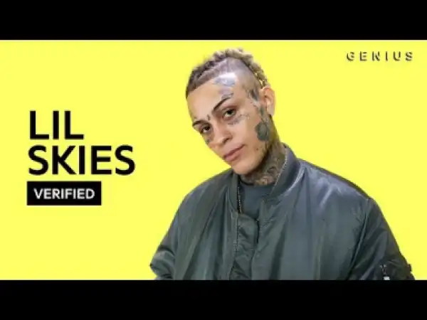 Lil Skies Breaks Down The Lyrics For “i”